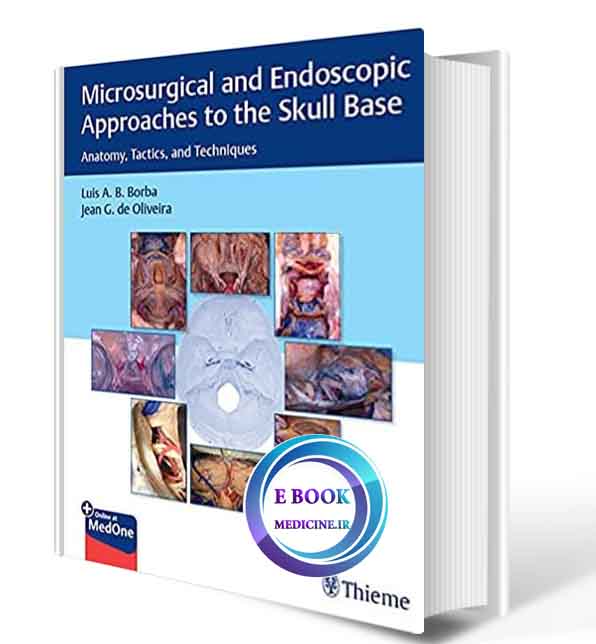 دانلود کتاب Microsurgical and Endoscopic Approaches to the Skull Base: Anatomy, Tactics, and Techniques 2021 (ORIGINAL PDF  )